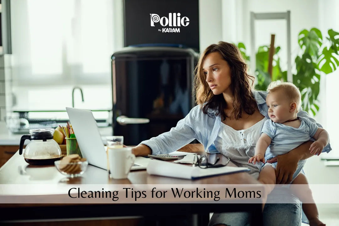 Cleaning Tips for Working Moms: Simple Hacks to Keep Your Home Sparkling